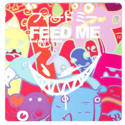 Feed Me Feed Me 